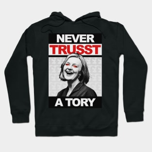 Never Trust a Tory - Liz Truss - Anti Tory Hoodie